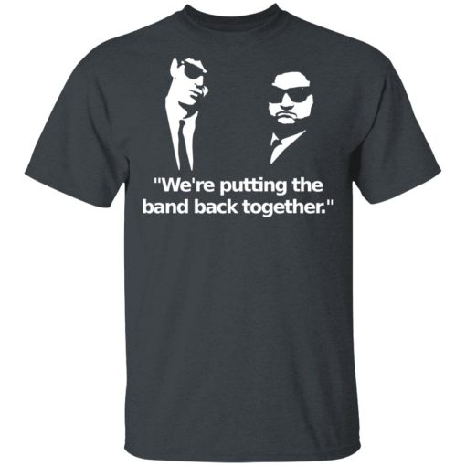 We’re Putting The Band Back Together – Elwood Blues T-Shirts, Hoodies, Sweatshirt - Image 2