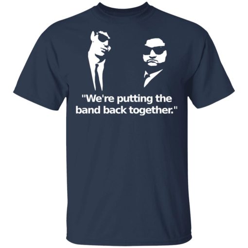 We’re Putting The Band Back Together – Elwood Blues T-Shirts, Hoodies, Sweatshirt - Image 3