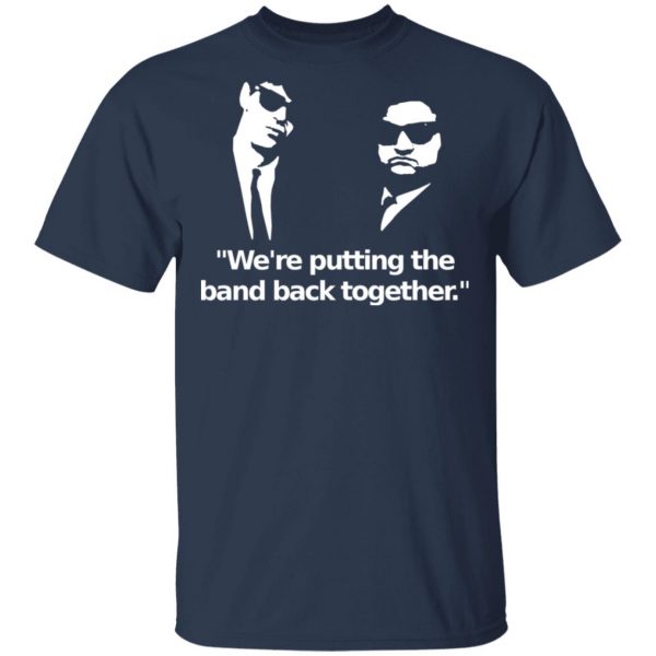 We’re Putting The Band Back Together – Elwood Blues T-Shirts, Hoodies, Sweatshirt 3