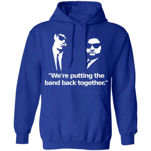 We’re Putting The Band Back Together – Elwood Blues T-Shirts, Hoodies, Sweatshirt - Image 13