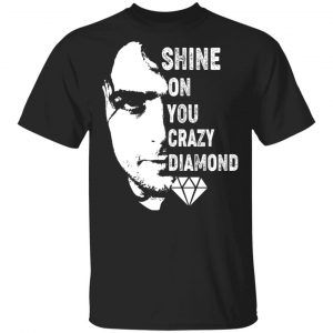 Shine On You Crazy Diamond Syd Barrett T-Shirts, Hoodies, Sweatshirt Music