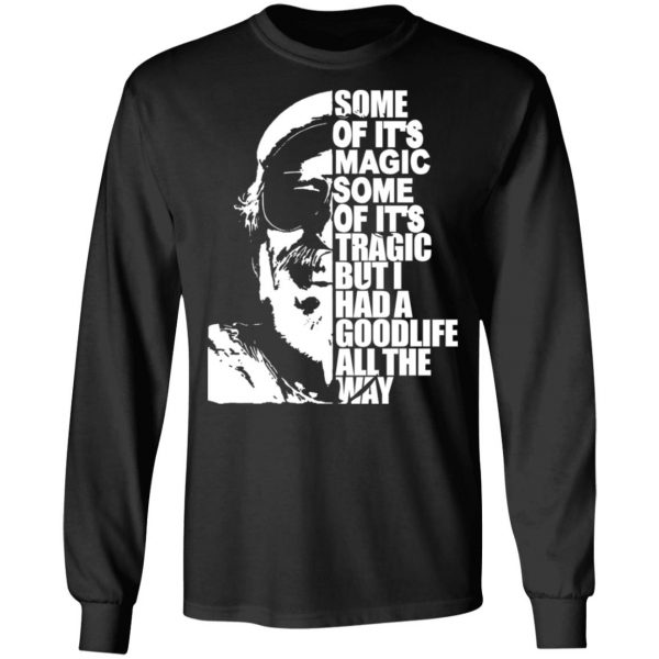 Some Of It’s Magic Some Of It’s Tragic But I Had A Good Life All The Way Jimmy Buffet T-Shirts, Hoodies, Sweatshirt 4
