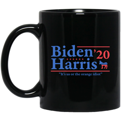 Joe Biden Kamala Harris 2020 It's Us Or The Orange idiot Mug 1