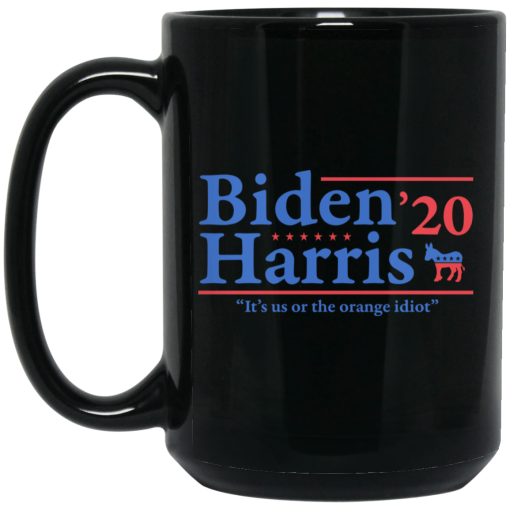 Joe Biden Kamala Harris 2020 It's Us Or The Orange idiot Mug 2