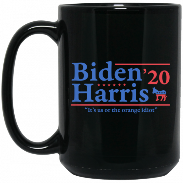 Joe Biden Kamala Harris 2020 It's Us Or The Orange idiot Mug 2