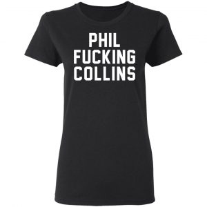Phil Fucking Collns T-Shirts, Hoodies, Sweatshirt 17