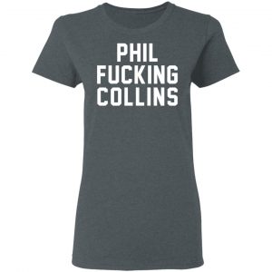 Phil Fucking Collns T-Shirts, Hoodies, Sweatshirt 18
