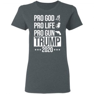 Pro God Pro Life Pro Gun Pro Donald Trump 2020 T-Shirts, Hoodies, Sweatshirt 18