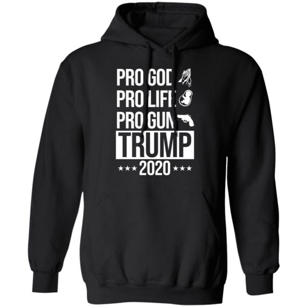 Pro God Pro Life Pro Gun Pro Donald Trump 2020 T-Shirts, Hoodies, Sweatshirt 10