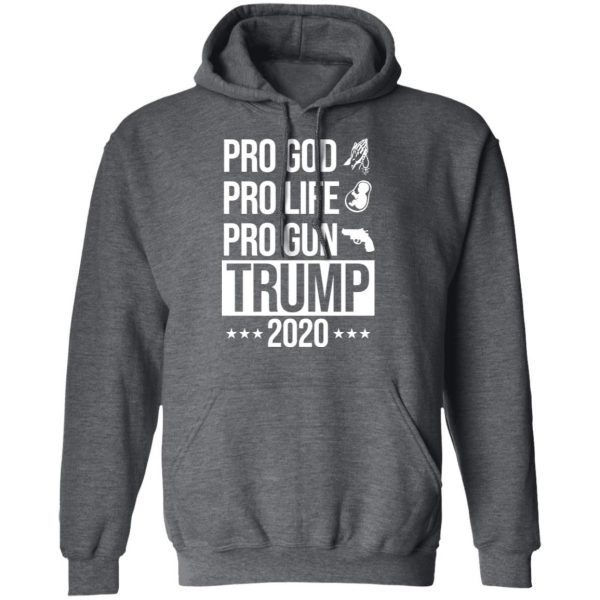 Pro God Pro Life Pro Gun Pro Donald Trump 2020 T-Shirts, Hoodies, Sweatshirt 12