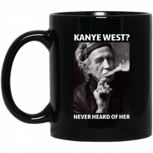 Kanye West Never Heard Of Her Keith Richards Version Mug Coffee Mugs