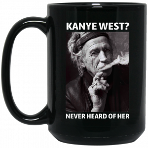 Kanye West Never Heard Of Her Keith Richards Version Mug Coffee Mugs 2