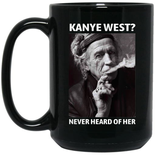 Kanye West Never Heard Of Her Keith Richards Version Mug 2