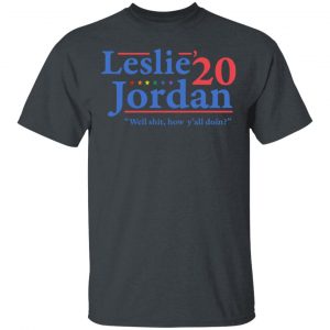 Leslie Jordan 2020 Well Shit How Y'all Doin T-Shirts, Hoodies, Sweatshirt 14