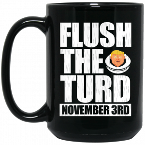 Anti Trump Flush The Turd November 3rd Mug Coffee Mugs 2