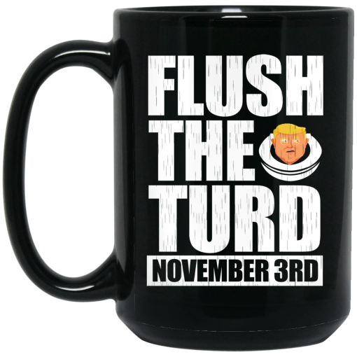 Anti Trump Flush The Turd November 3rd Mug 2