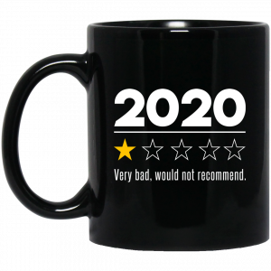 2020 This Year Very Bad Would Not Recommend Mug Coffee Mugs