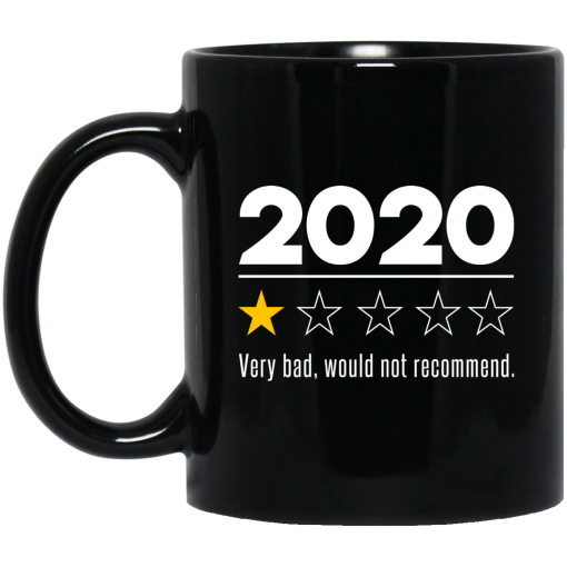 2020 This Year Very Bad Would Not Recommend Mug 1