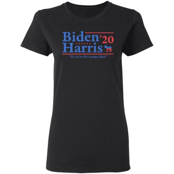 Joe Biden Kamala Harris 2020 It's Us Or The Orange idiot T-Shirts, Hoodies, Sweatshirt 5