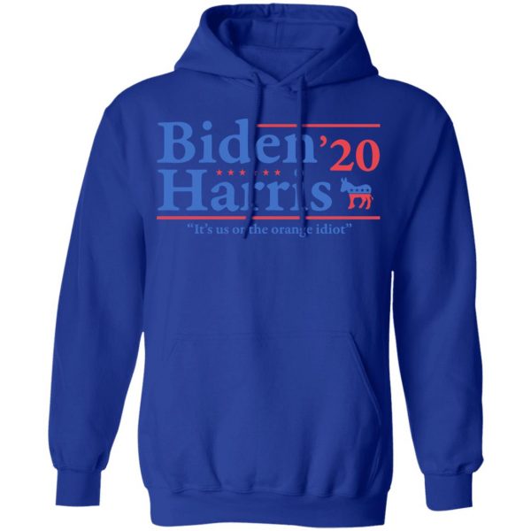 Joe Biden Kamala Harris 2020 It's Us Or The Orange idiot T-Shirts, Hoodies, Sweatshirt 13