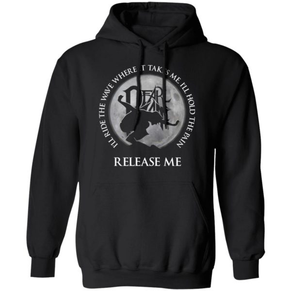 I’ll Ride The Wave Where It Takes Me I’ll Hold The Pain Release Me Pearl Jam T-Shirts, Hoodies, Sweatshirt Music 12