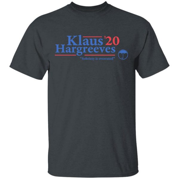 Klaus Hargreeves 2020 Sobriety Is Overrated T-Shirts, Hoodies, Sweatshirt 2