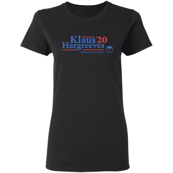 Klaus Hargreeves 2020 Sobriety Is Overrated T-Shirts, Hoodies, Sweatshirt 5