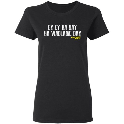 Ey Ey Ba Day Ba Wadladie Day Block Rockin Beats T-Shirts, Hoodies, Sweatshirt - Image 5