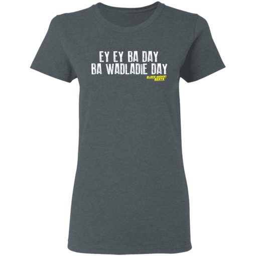 Ey Ey Ba Day Ba Wadladie Day Block Rockin Beats T-Shirts, Hoodies, Sweatshirt - Image 6