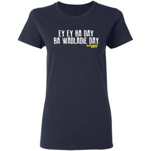 Ey Ey Ba Day Ba Wadladie Day Block Rockin Beats T-Shirts, Hoodies, Sweatshirt 19