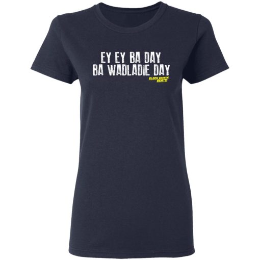 Ey Ey Ba Day Ba Wadladie Day Block Rockin Beats T-Shirts, Hoodies, Sweatshirt - Image 7