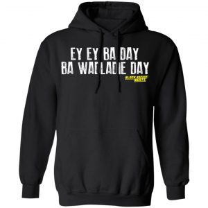 Ey Ey Ba Day Ba Wadladie Day Block Rockin Beats T-Shirts, Hoodies, Sweatshirt 22