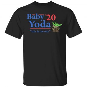 Baby Yoda 2020 This Is The Way T-Shirts, Hoodies, Sweatshirt Baby Yoda