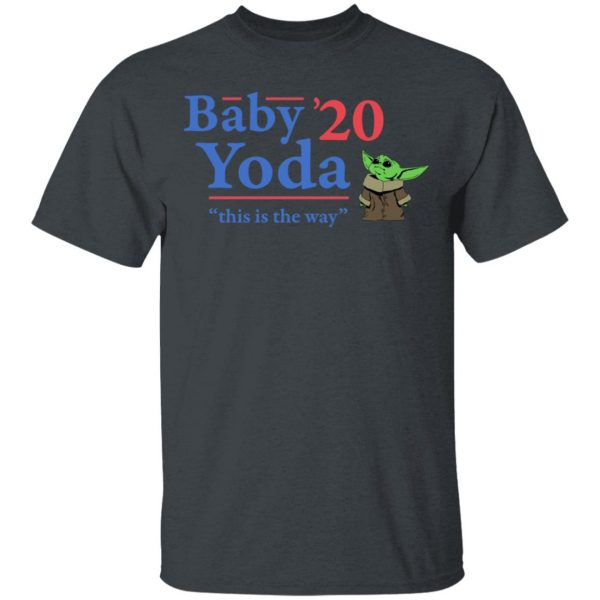 Baby Yoda 2020 This Is The Way T-Shirts, Hoodies, Sweatshirt 2