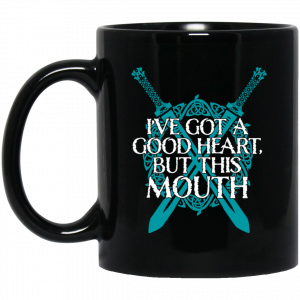 I’ve Got A Good Heart But This Mouth Shield Maiden Viking Mug Coffee Mugs