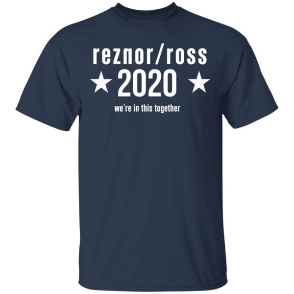 Reznor Ross 2020 We're In This Together T-Shirts, Hoodies, Sweatshirt 3