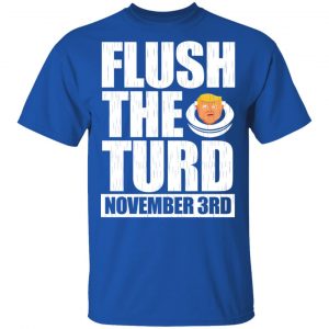Anti Trump Flush The Turd November 3rd T-Shirts, Hoodies, Sweatshirt 16