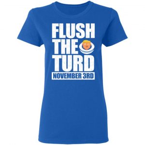 Anti Trump Flush The Turd November 3rd T-Shirts, Hoodies, Sweatshirt 20