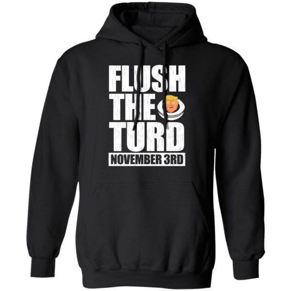 Anti Trump Flush The Turd November 3rd T-Shirts, Hoodies, Sweatshirt 10
