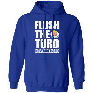 Anti Trump Flush The Turd November 3rd T-Shirts, Hoodies, Sweatshirt 25