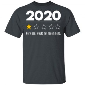 2020 This Year Very Bad Would Not Recommend T-Shirts, Hoodies, Sweatshirt Apparel 2