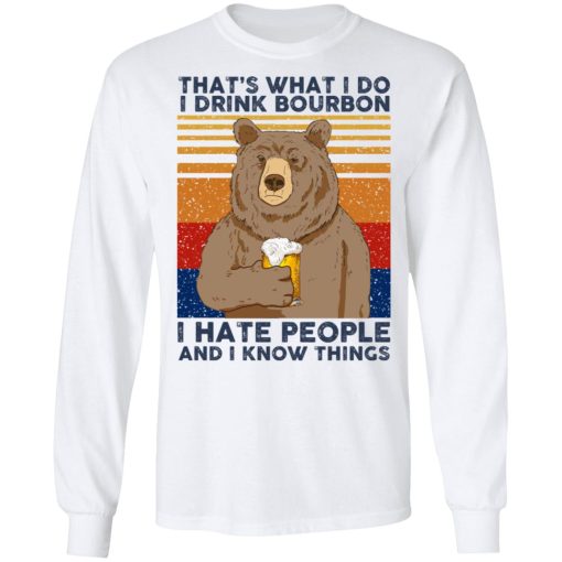 That's What I Do I Drink Bounbon I Hate People And I Know Things T-Shirts, Hoodies, Sweatshirt - Image 8