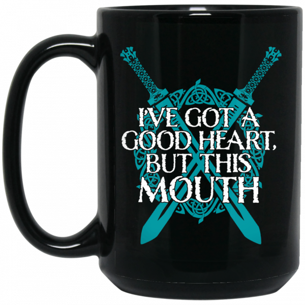 I've Got A Good Heart But This Mouth Shield Maiden Viking Mug 2