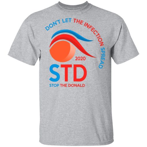 Don't Let The Infection Spread 2020 Stop The Donald T-Shirts, Hoodies, Sweatshirt - Image 3