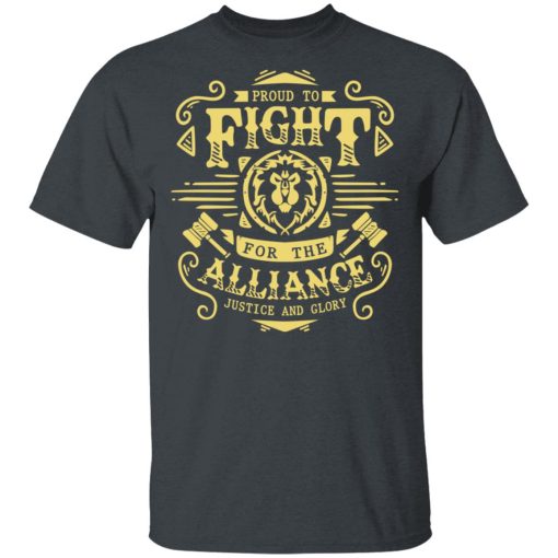 Proud To Fight For The Alliance Justice And Glory World Of Warcraft T-Shirts, Hoodies, Sweatshirt 2