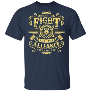 Proud To Fight For The Alliance Justice And Glory World Of Warcraft T-Shirts, Hoodies, Sweatshirt 15