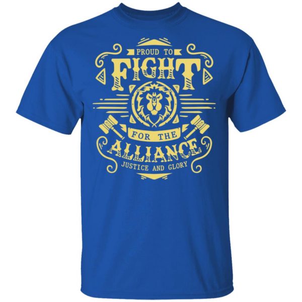 Proud To Fight For The Alliance Justice And Glory World Of Warcraft T-Shirts, Hoodies, Sweatshirt 4