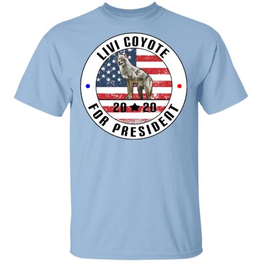 Livi Coyote For President 2020 T-Shirts, Hoodies, Sweatshirt