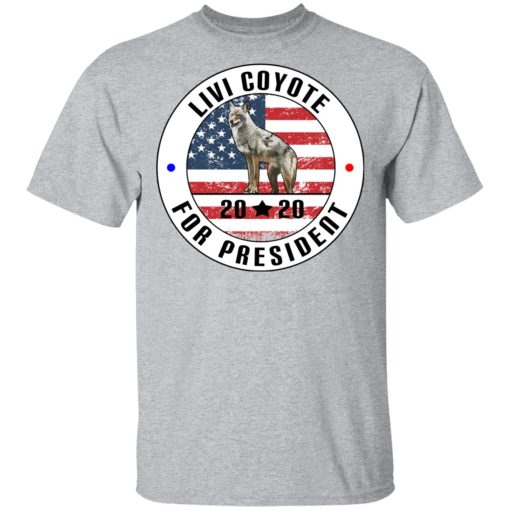 Livi Coyote For President 2020 T-Shirts, Hoodies, Sweatshirt - Image 3