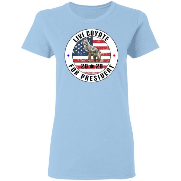 Livi Coyote For President 2020 T-Shirts, Hoodies, Sweatshirt 4